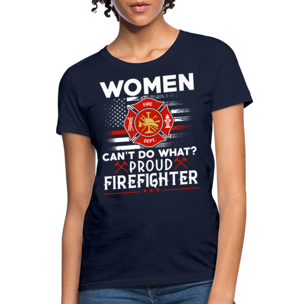 Women Can't Do What Proud Firefighter Strength T-Shirt - navy