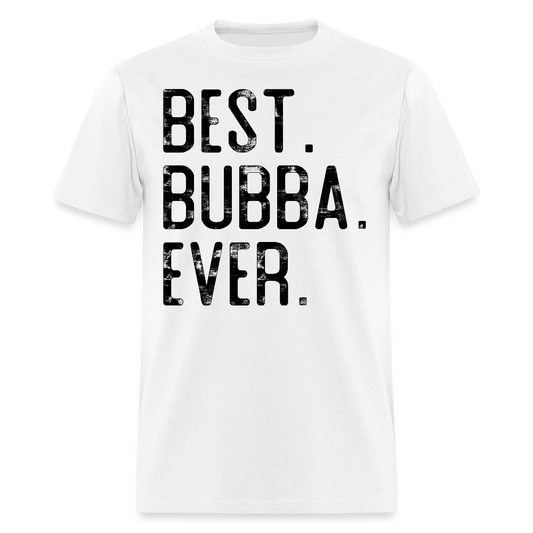 Fathers Day Gift For Bubba T-shirt - white