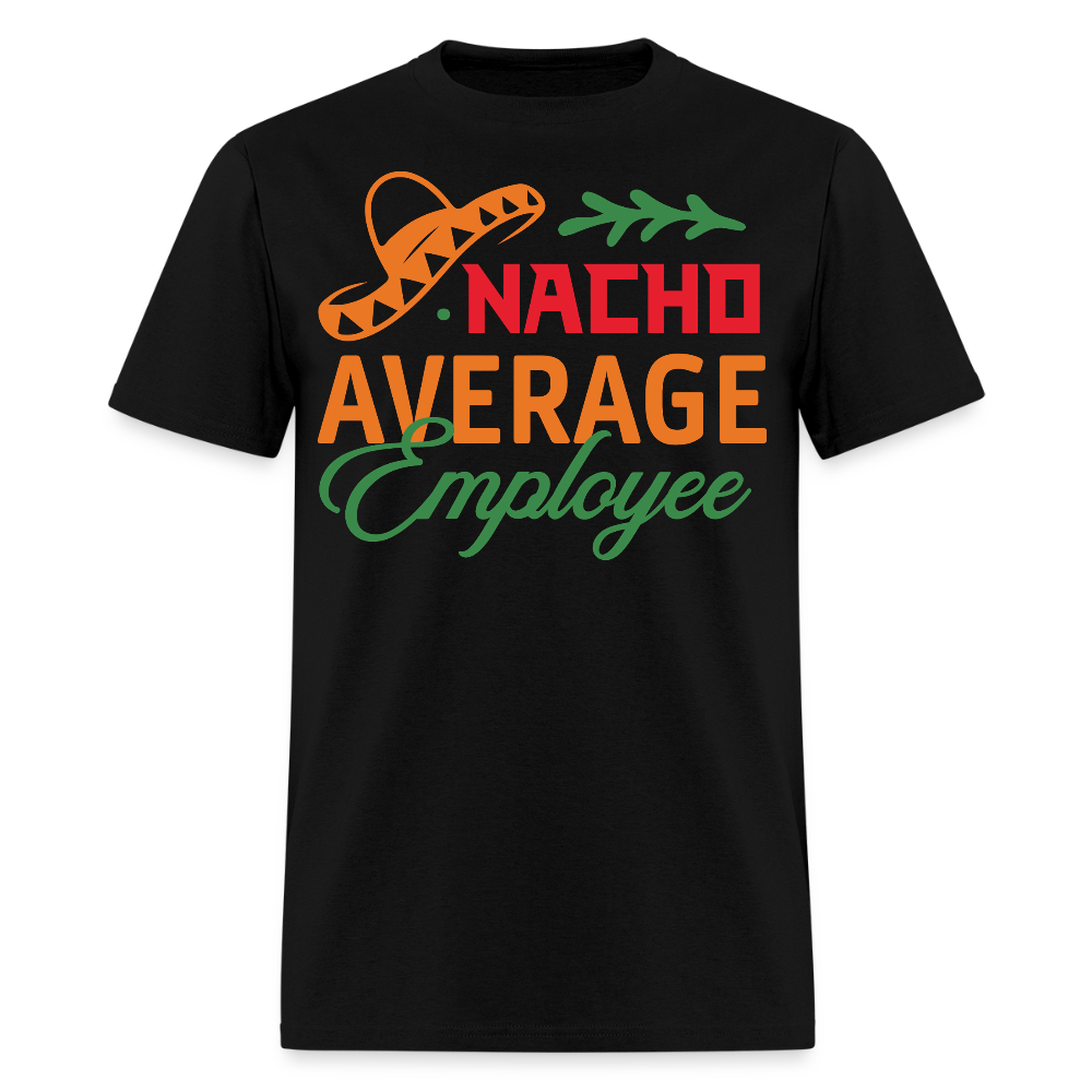 Nacho Average Employee Cinco de Mayo Work T-shirt - black