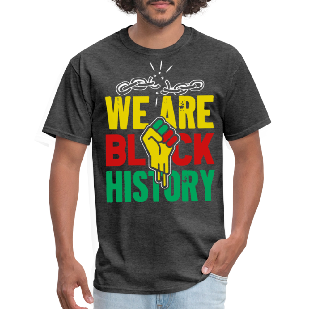 We Are Black History Graphic Tee Black Empowerment T-Shirt - heather black