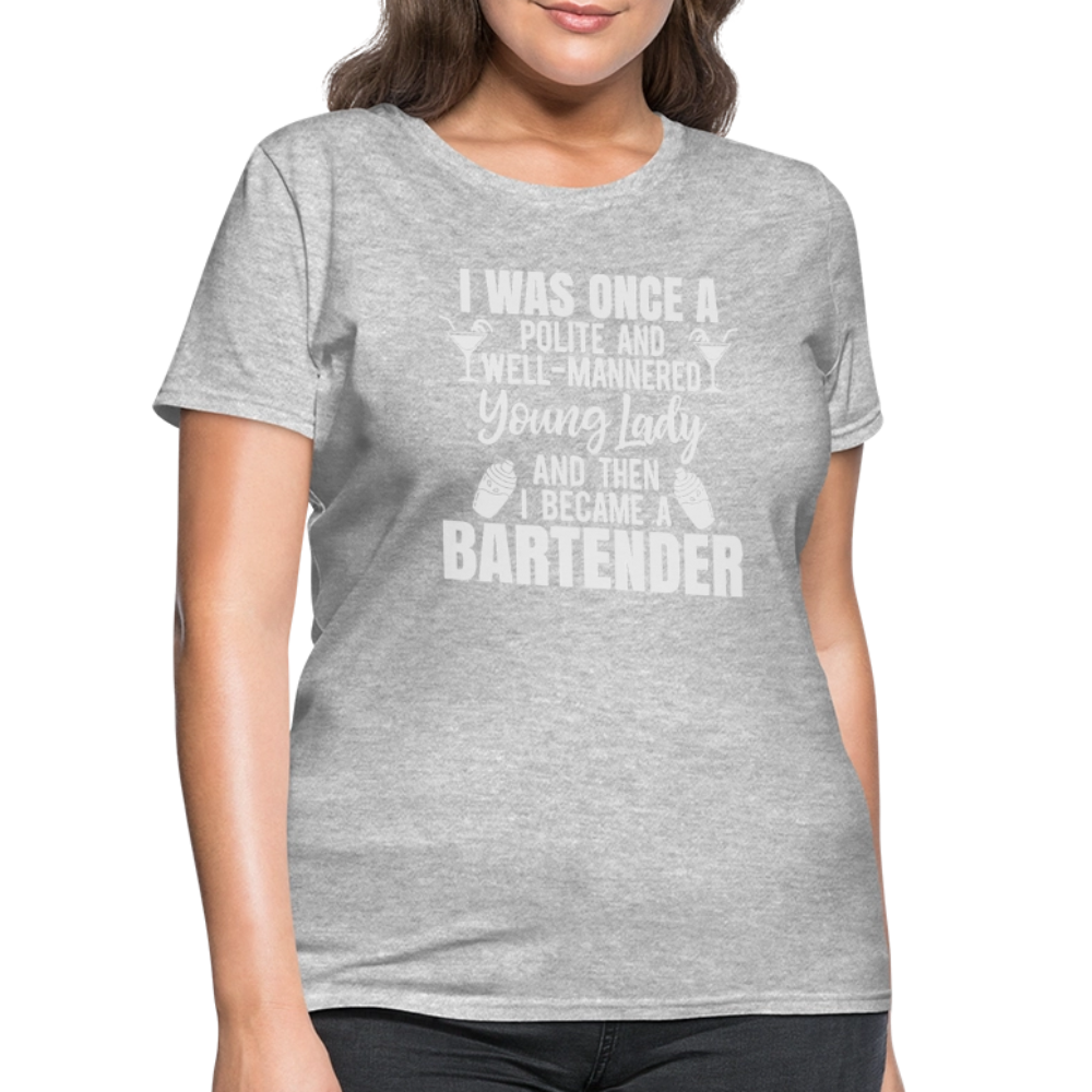 I Was Once a Polite Young Lady Funny Bartender T-Shirt - heather gray