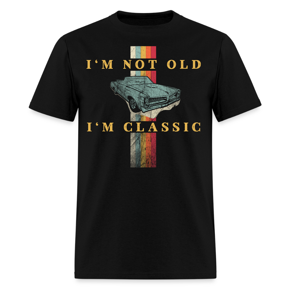 I’m Not Old I’m Classic Gift For Vintage Car Lovers T-Shirt - black