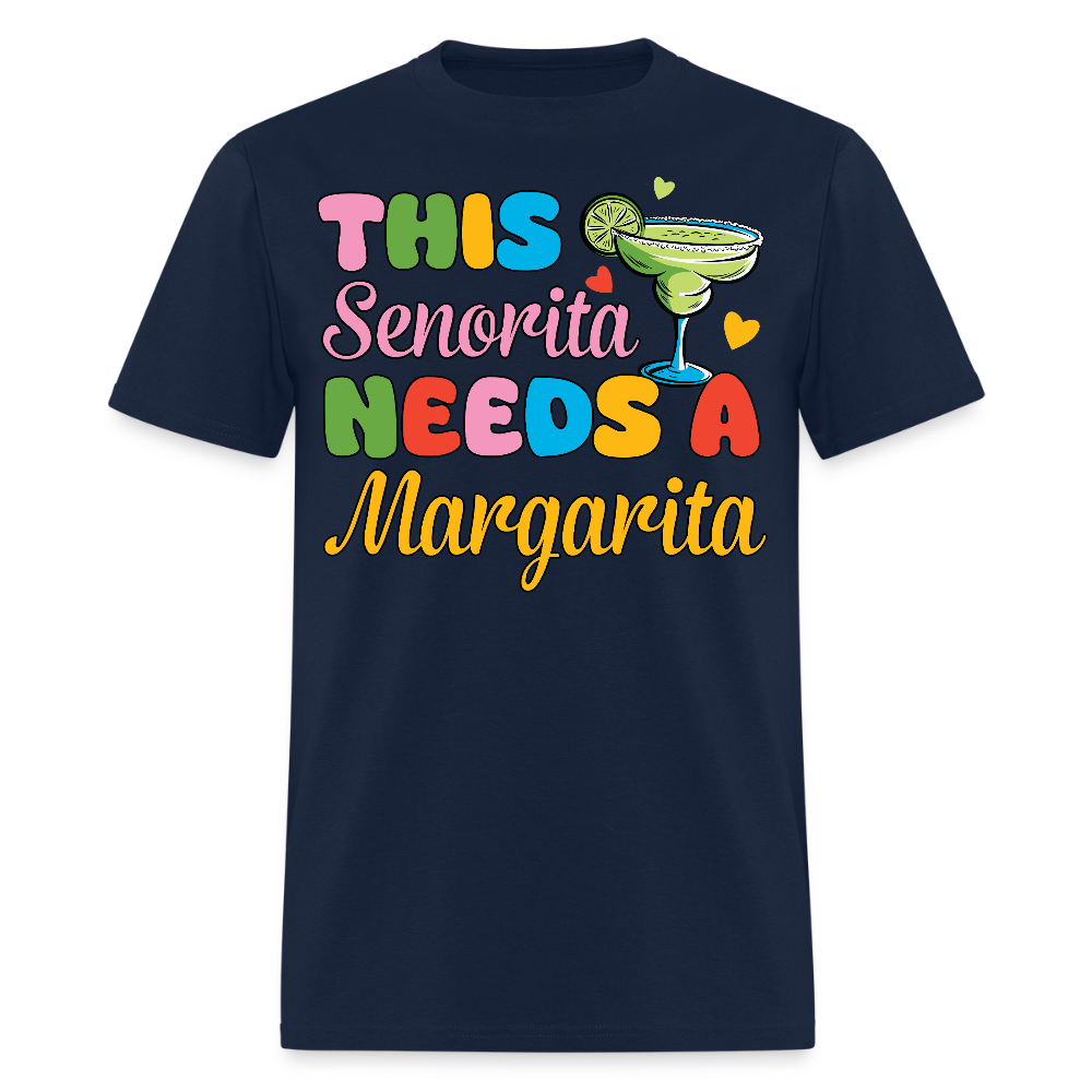 This Senorita Needs A Margarita Shirt Cinco de Mayo Party T-shirt - navy