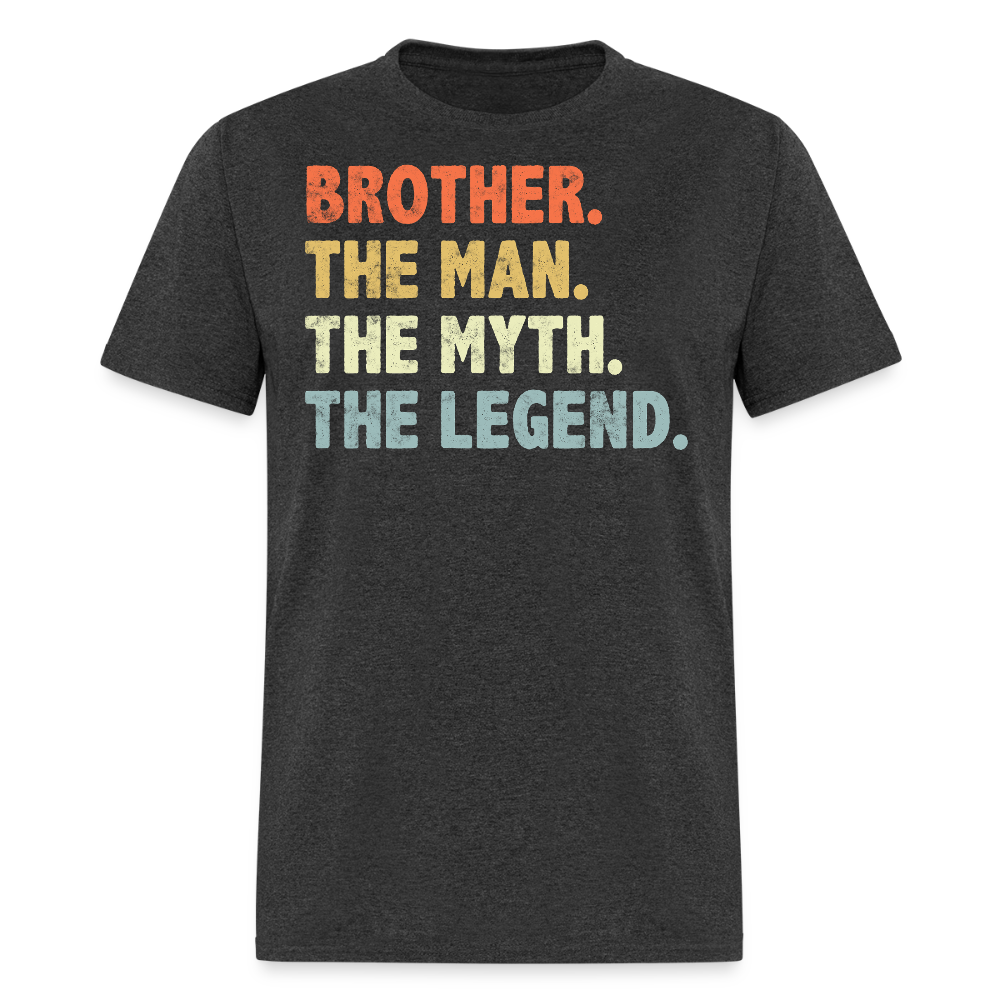The Man The Myth The Legend Brother Appreciation T-shirt - heather black