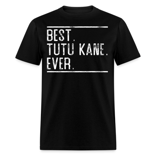 Best Tutu Kane Ever Hawaiian Grandfather Gift T-shirt - black