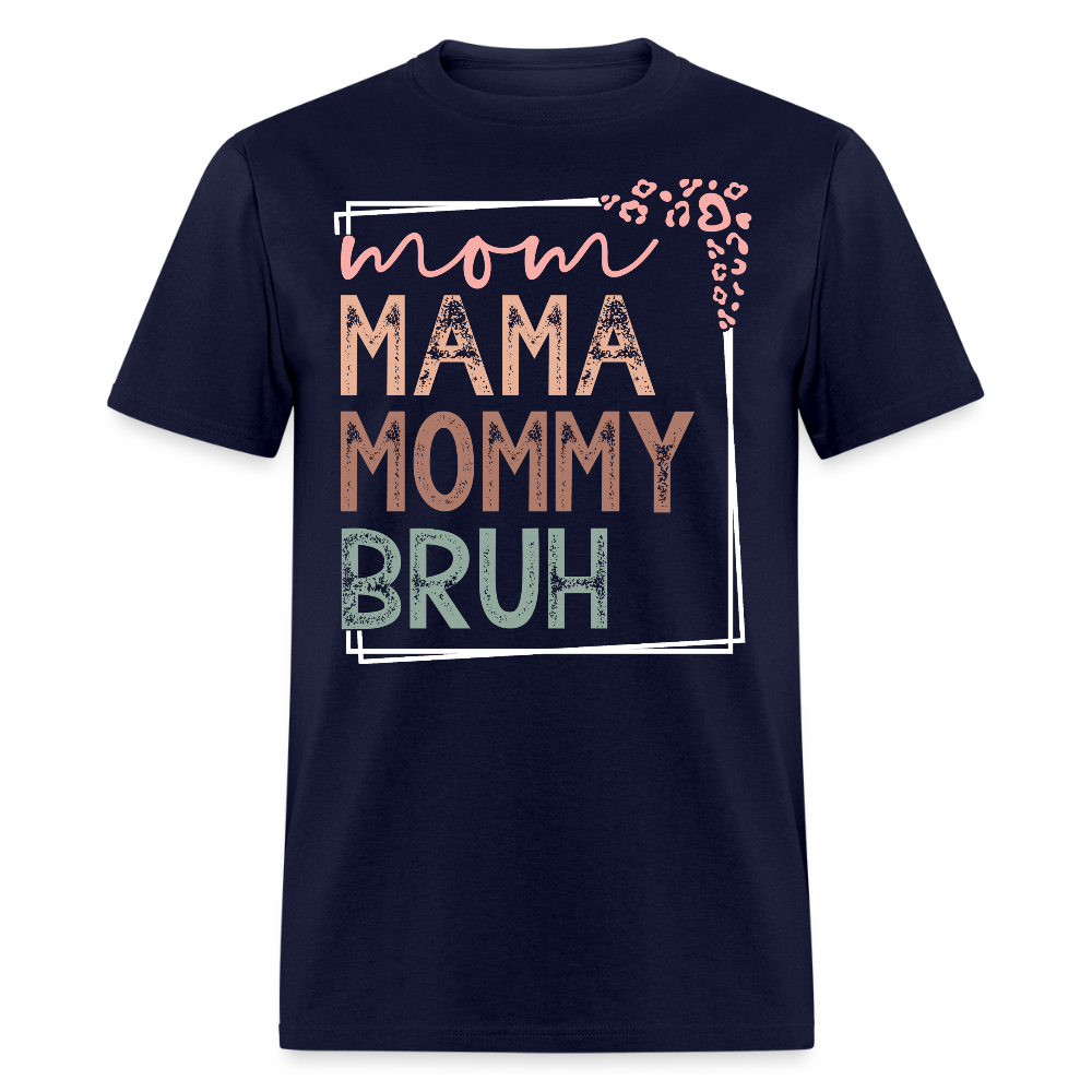 Mama Mommy Mom Bruh Mother's Day T-shirt - navy