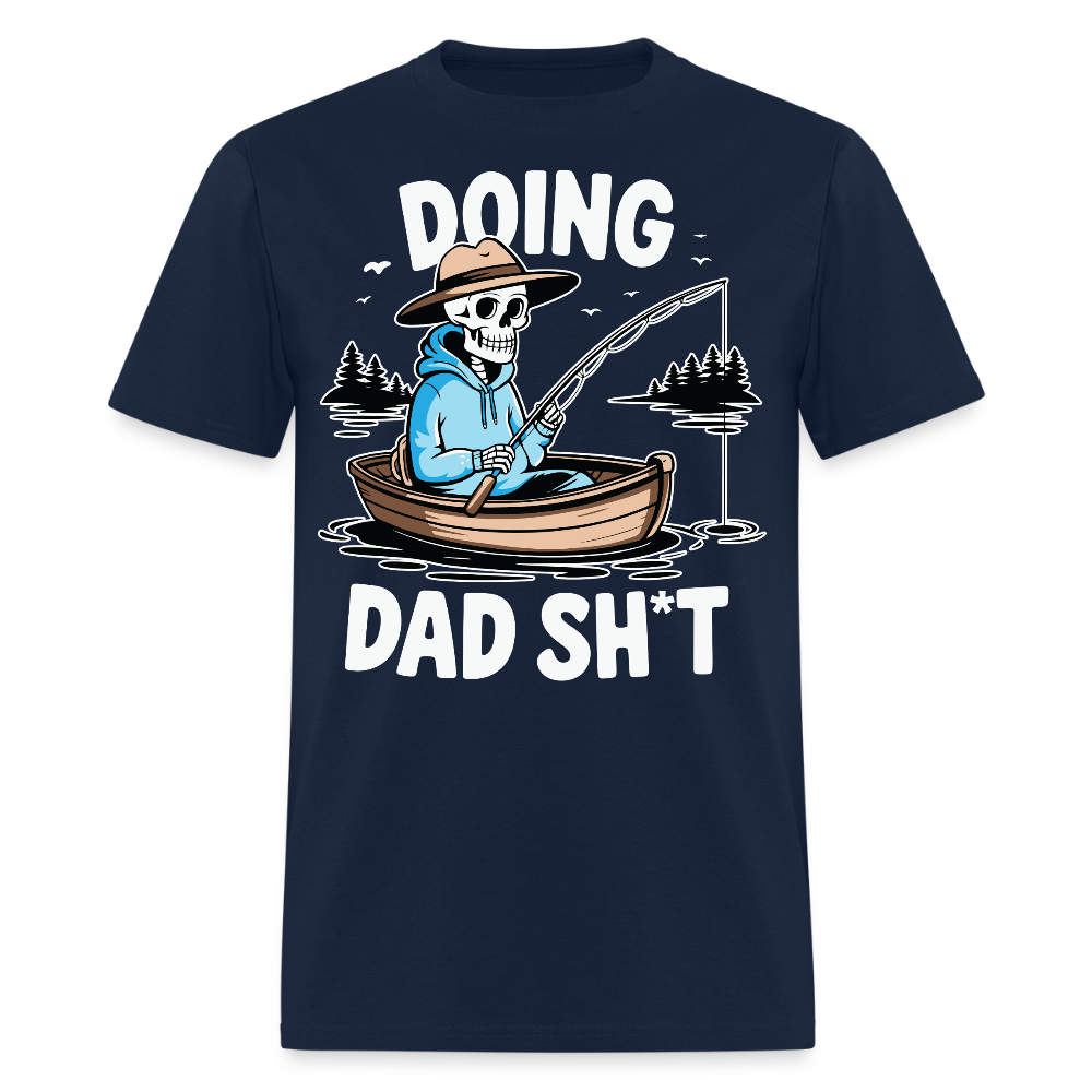 Doing Dad Sh*t Tee Gift for Dads T-shirt - navy