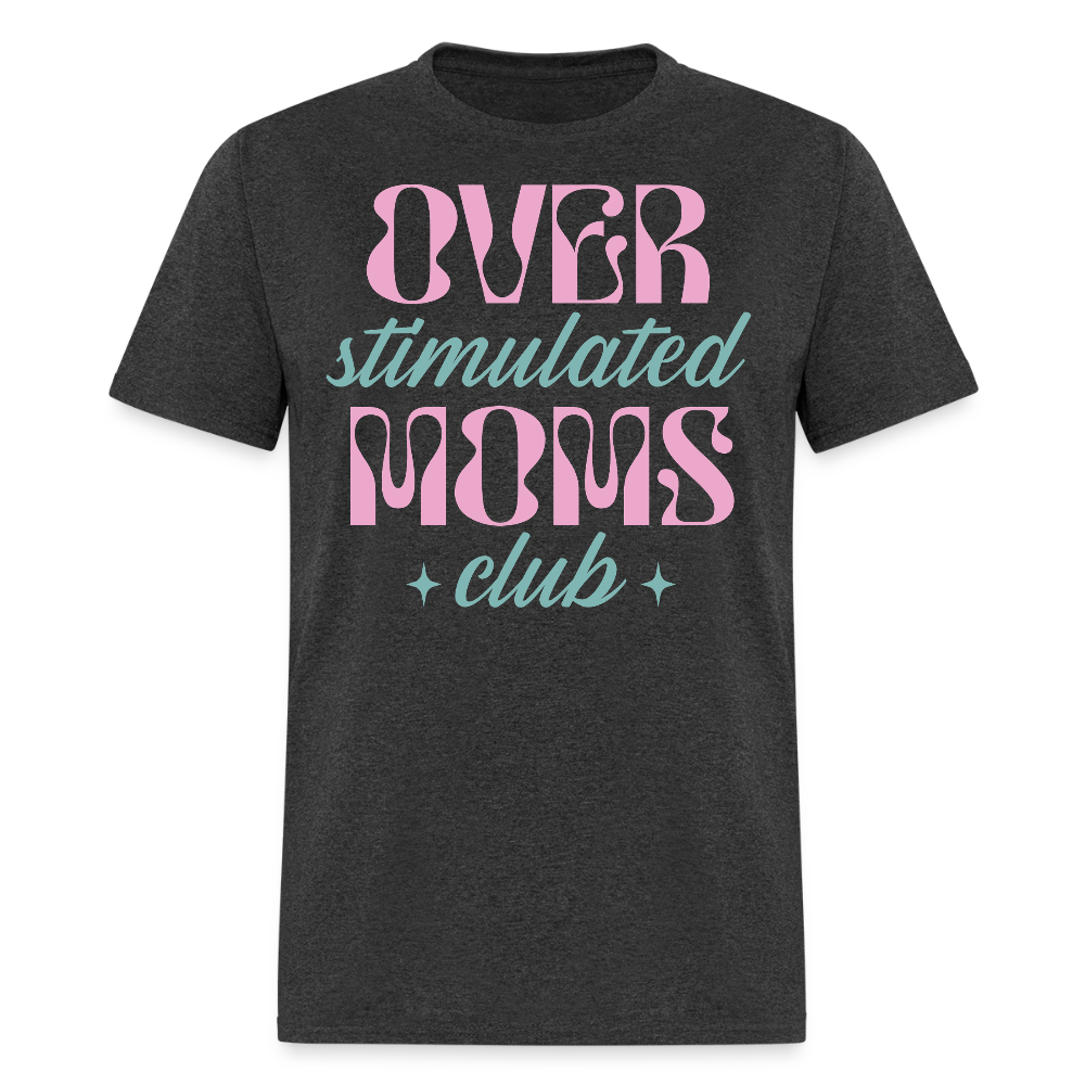 Overstimulated Moms Club T-shirt - heather black