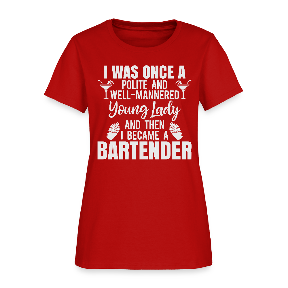 I Was Once a Polite Young Lady Funny Bartender T-Shirt - red