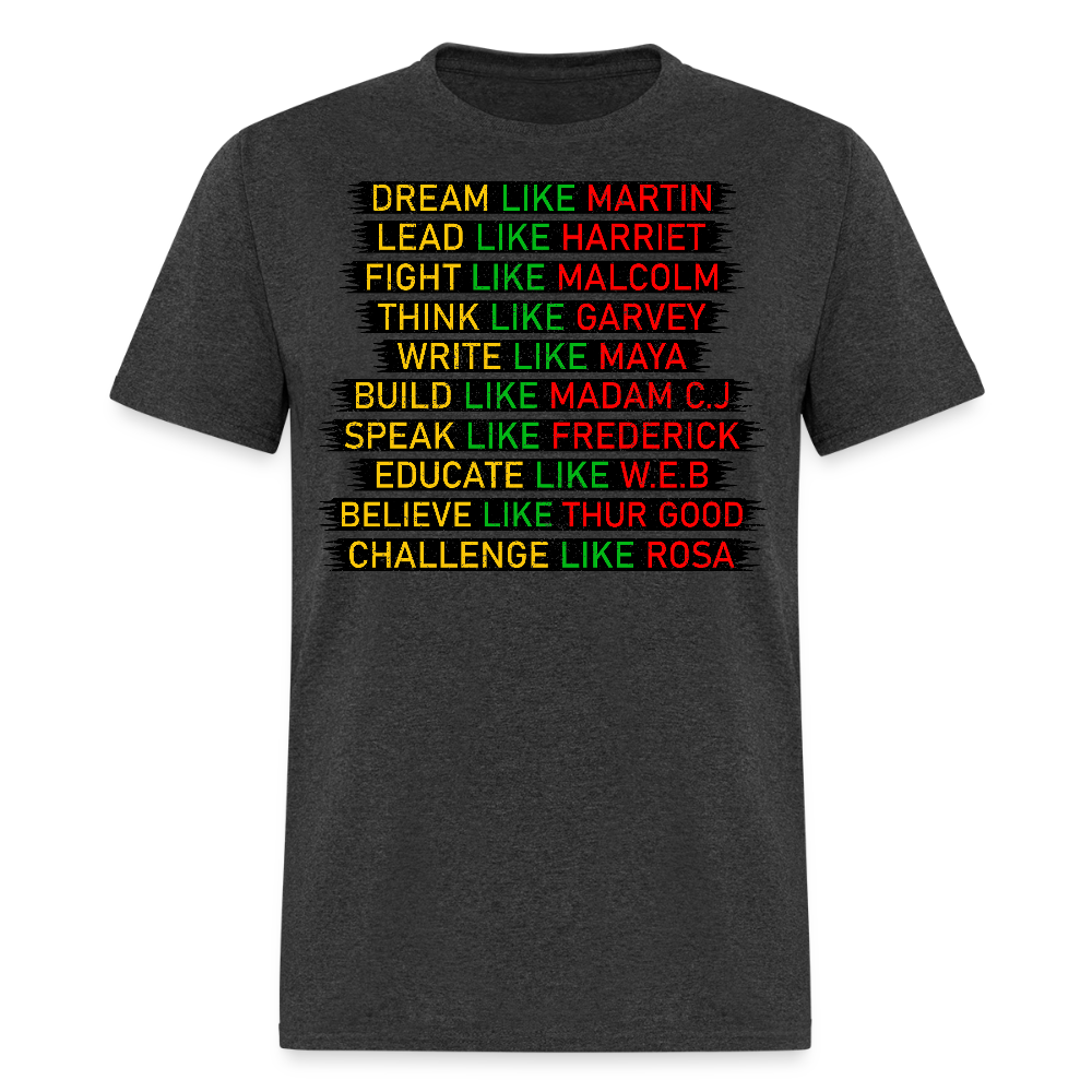 Dream Like Martin Lead Like Harriet - Inspirational Black History Unisex T-Shirt - heather black