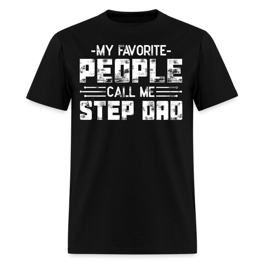 My Favorite People Call Me Step Dad T-shirt - black