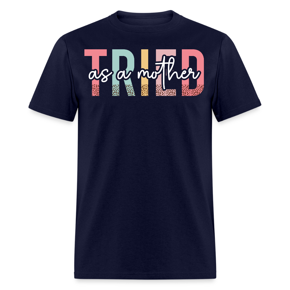 Tried As A Mother Mom Life Graphic T-shirt - navy