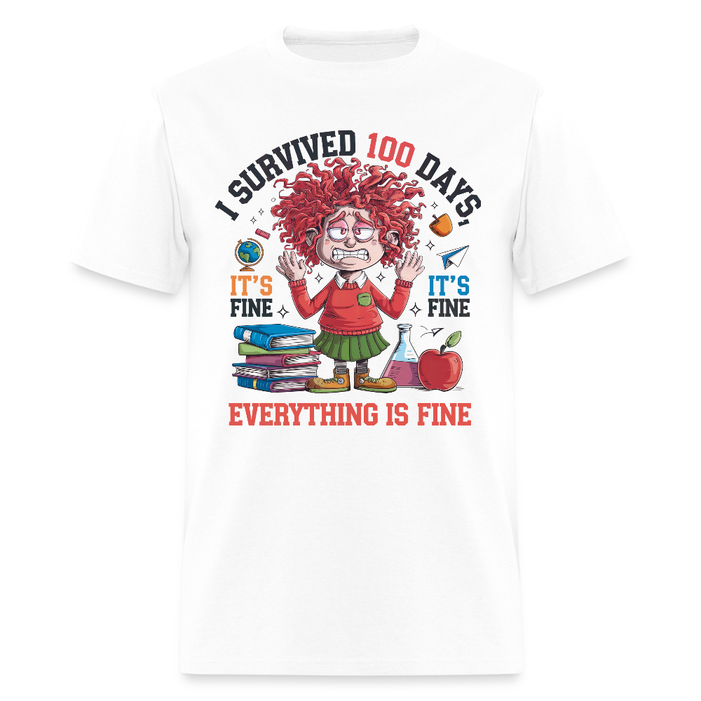 Funny 100 Days of School T-Shirt - 'Everything Is Fine' Teacher & Student Celebration Shirt - white
