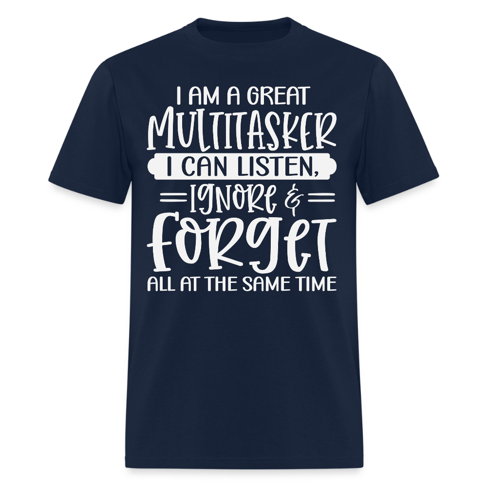 I Am A Great Multitasker Sarcastic Quote T-Shirt - navy