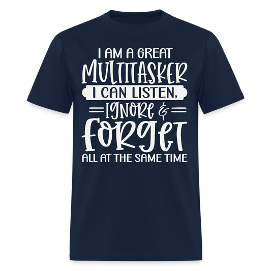 I Am A Great Multitasker Sarcastic Quote T-Shirt - navy