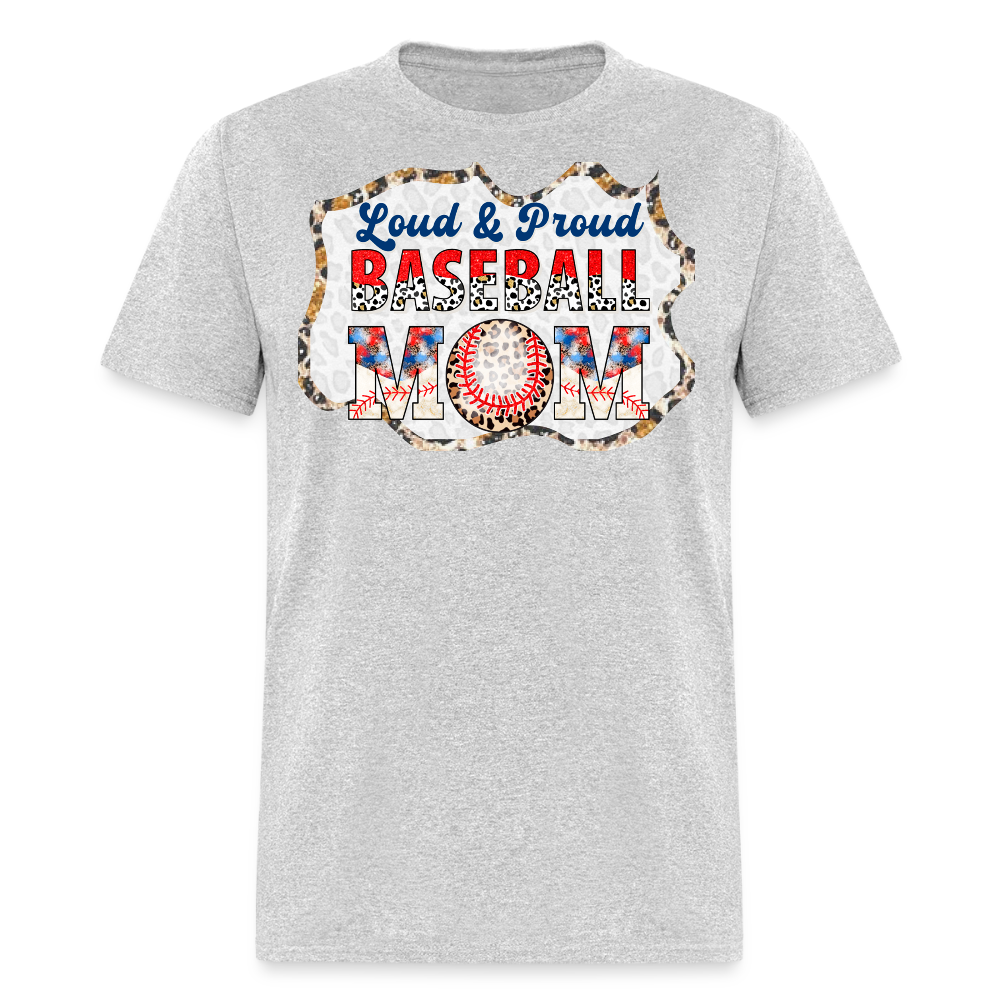 Loud And Proud Baseball Mom T-shirt - heather gray