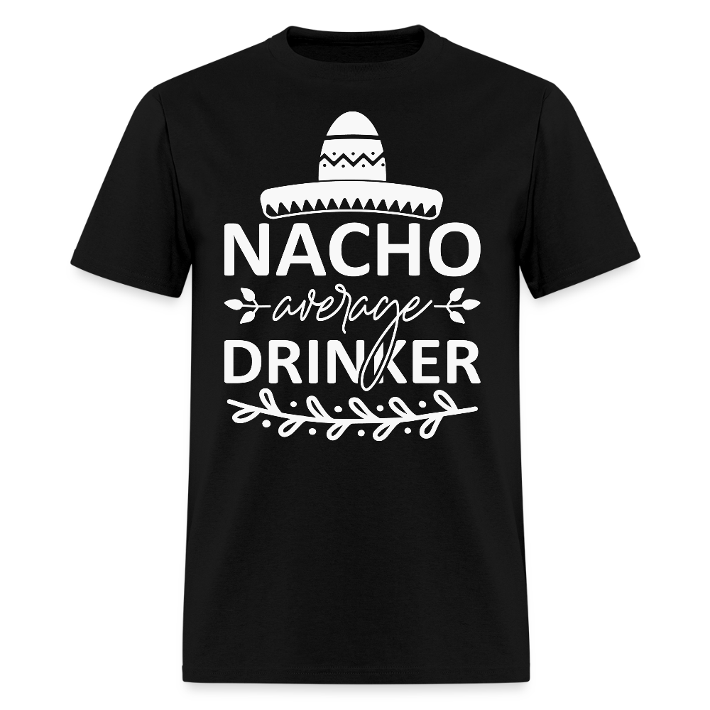 Nacho Average Drinker Tee Cinco de Mayo Party T-shirt - black