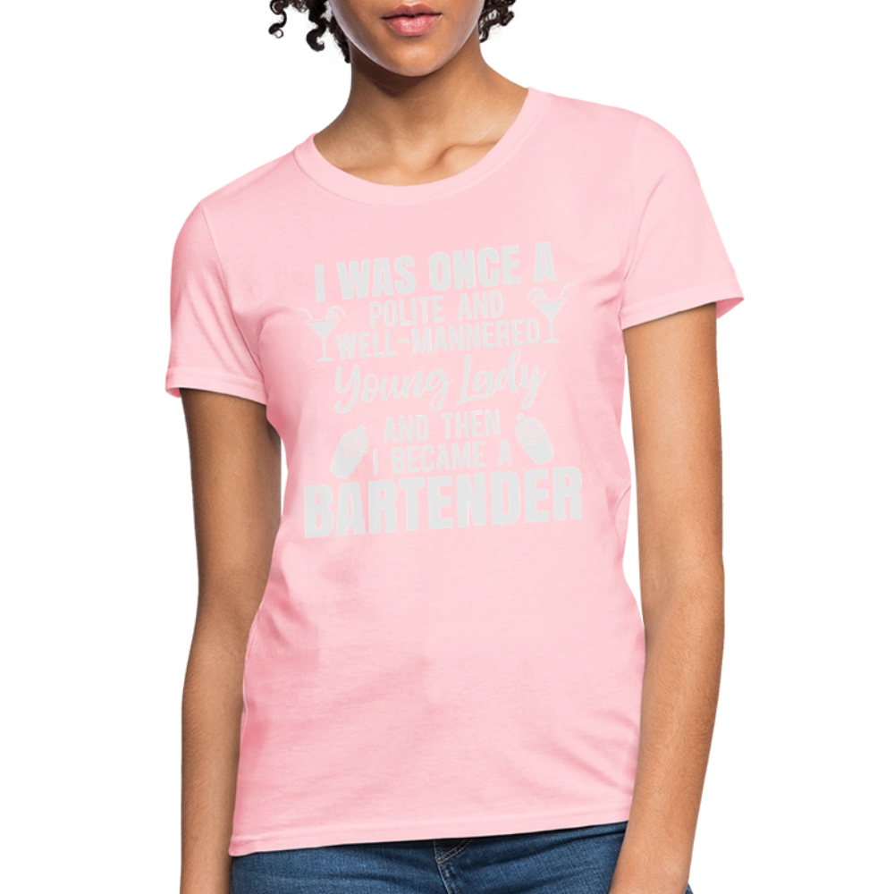 I Was Once a Polite Young Lady Funny Bartender T-Shirt - pink