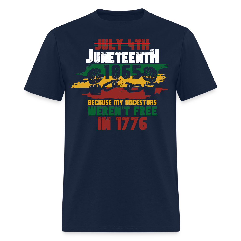 Because My Ancestors Weren’t Free Juneteenth Freedom T-Shirt - navy