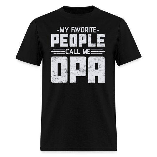 My Favorite People Call Me Opa German Grandpa Gift T-shirt - black