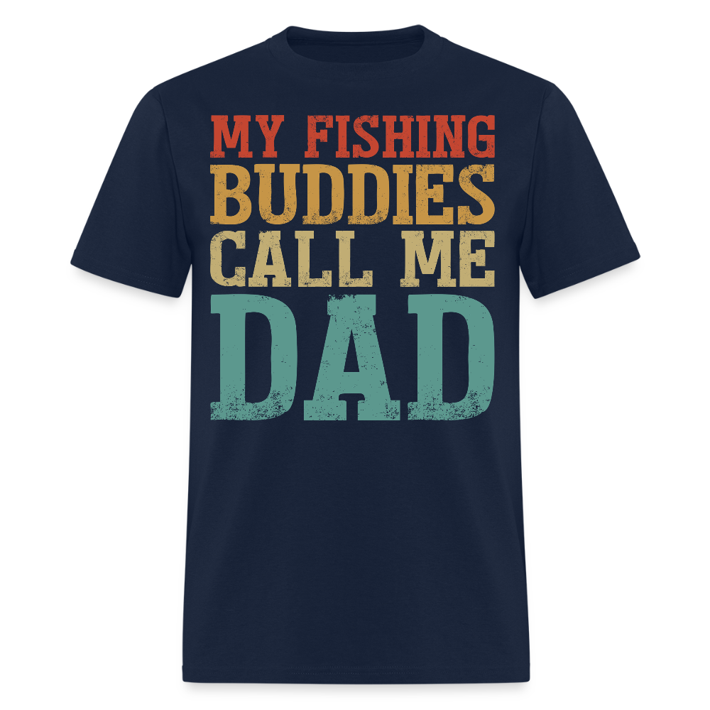 My Fishing Buddy Call Me Dad Funny Dads Gift T-Shirt - navy