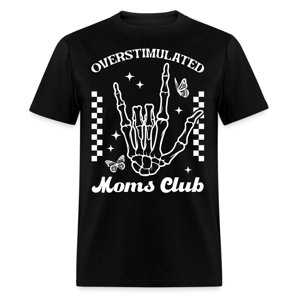 Funny Mom Life Tee Overstimulated Moms Club T-shirt - black