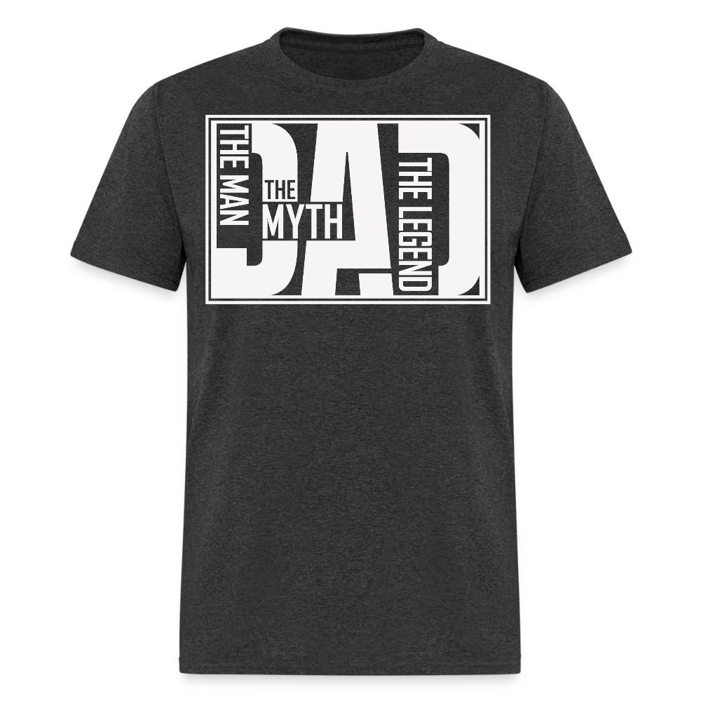 The Man The Myth The Legend Dad T-shirt - heather black
