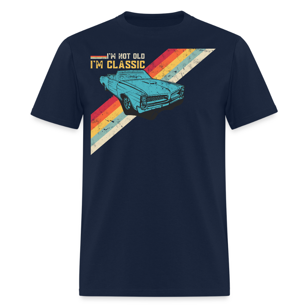 I’m Not Old I’m Classic Car Owner Gift T-Shirt - navy