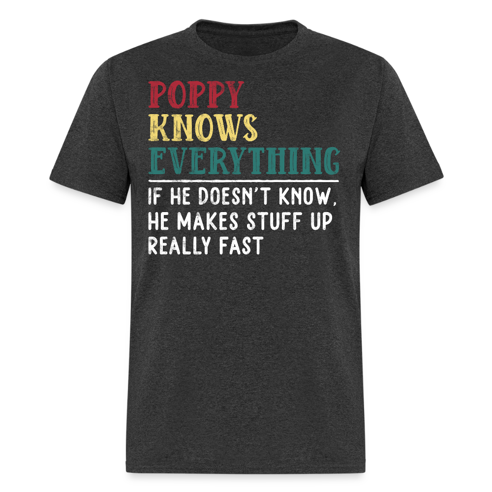 Poppy Knows Everything Humorous Grandpa T-shirt - heather black