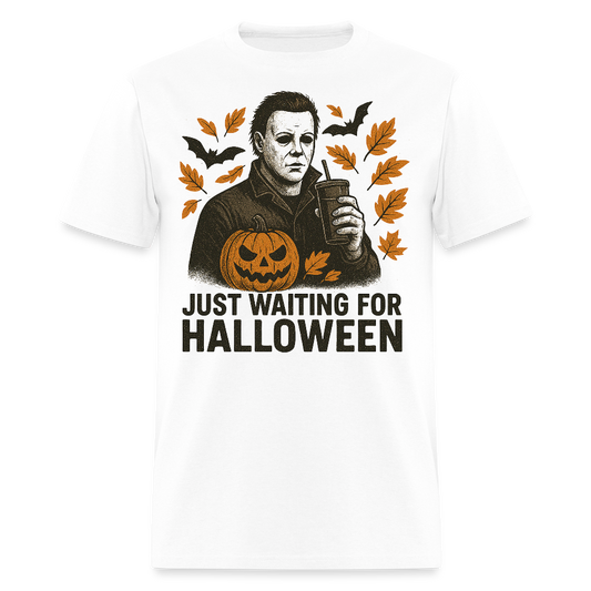 Just Waiting For Halloween Funny Michael Myers T-Shirt - white