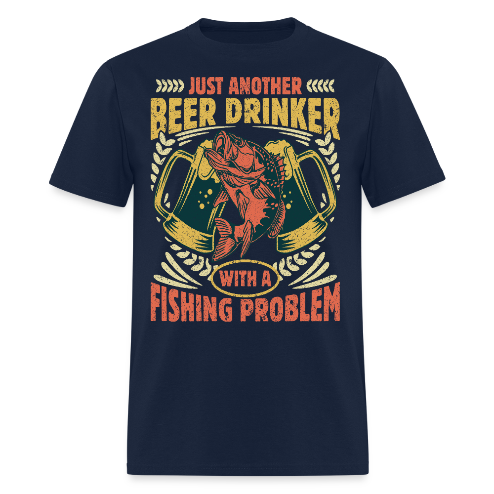 Just Another Beer Drinker With A Fishing Problem T-Shirt - navy