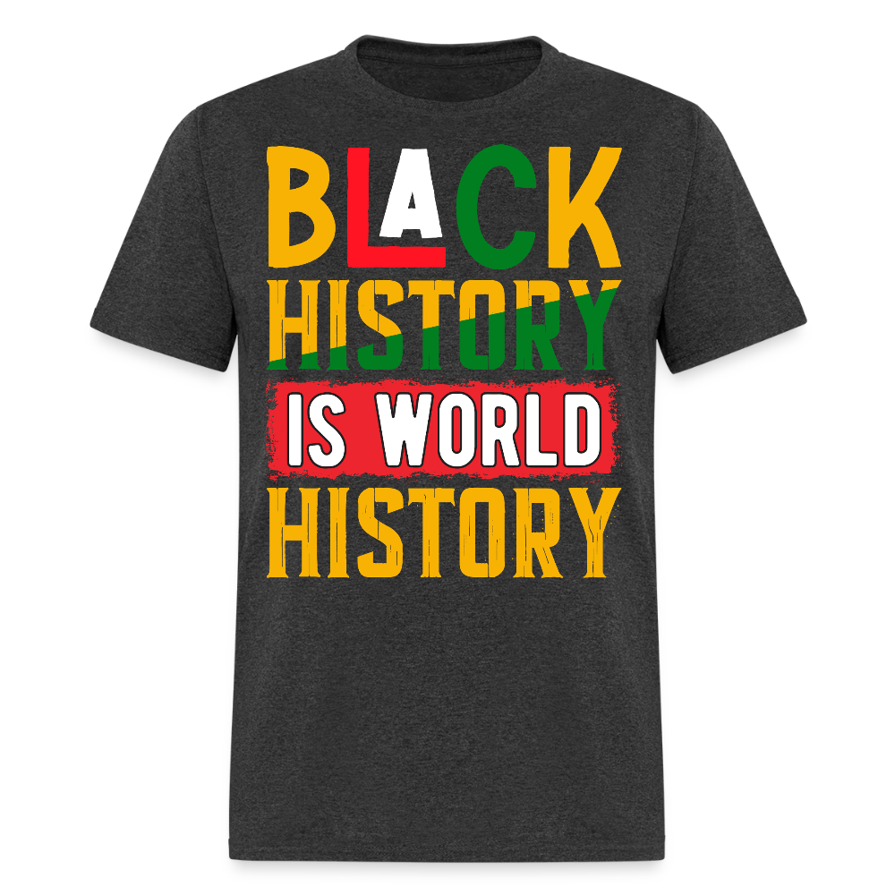 Black History Is World History African American Pride T-shirt - heather black