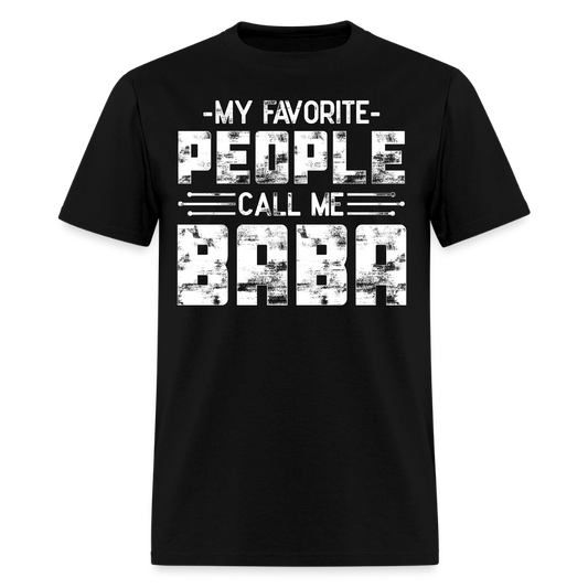 My Favorite People Call Me Baba Father’s Day T-shirt - black