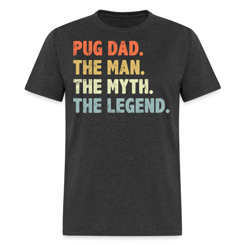 Pug Dad The Man The Myth The Legend T-shirt - heather black