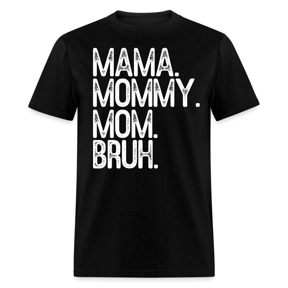 Mommy To Bruh Tee Mom Life Graphic T-shirt - black