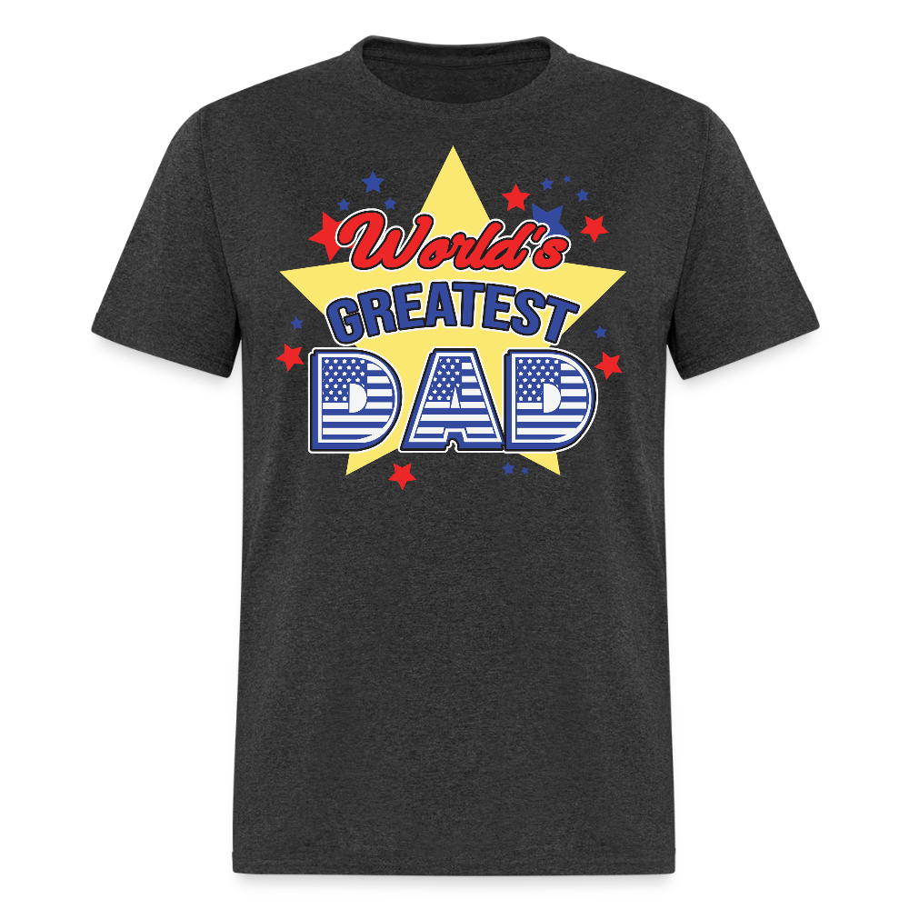 World’s Greatest Dad Tee For Father’s Day T-shirt - heather black