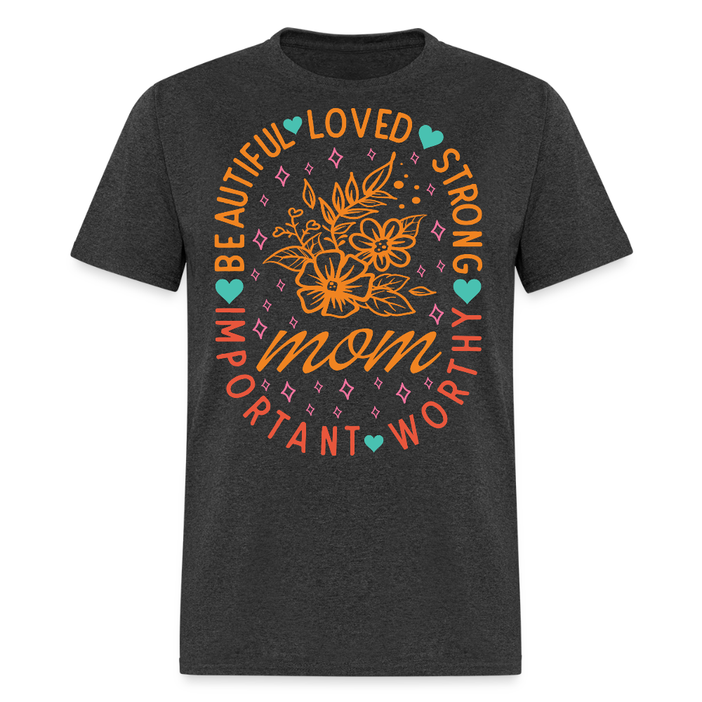 Inspirational Mom Tee With Empowering Quotes T-shirt - heather black
