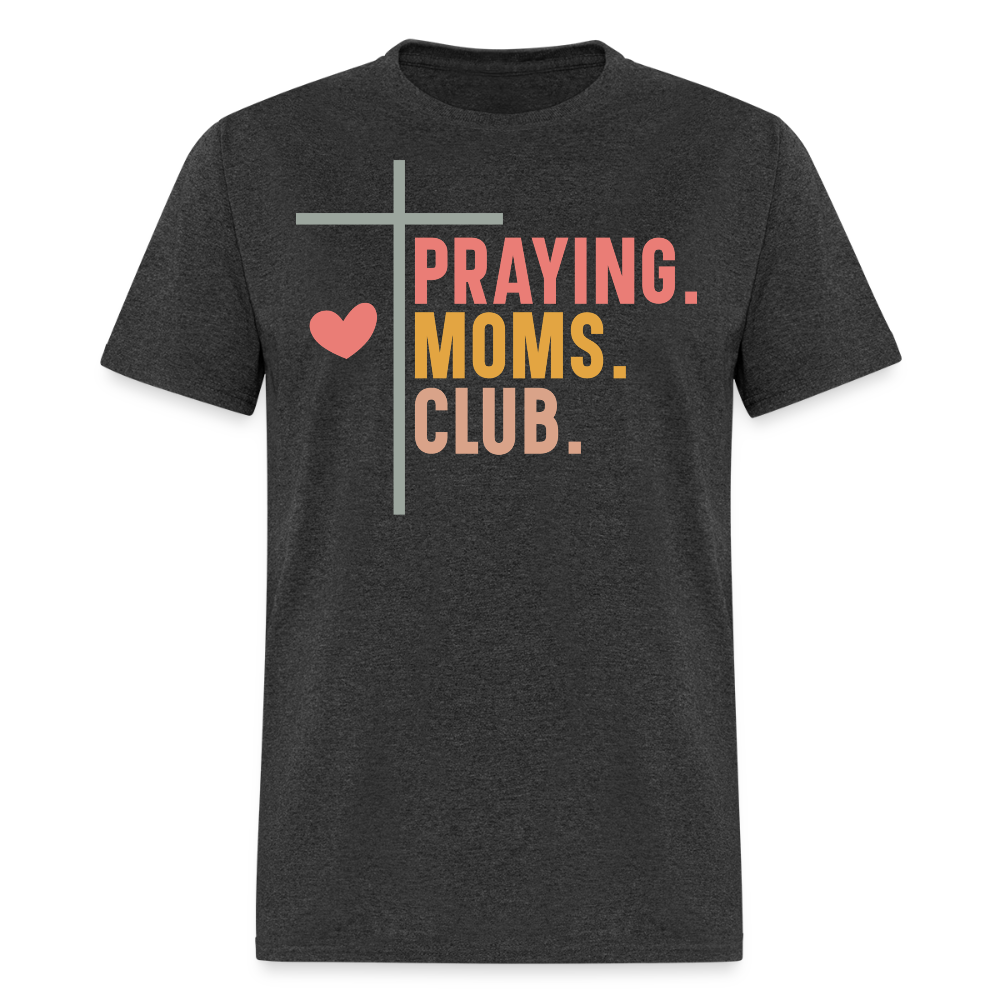 Praying Moms Club Christian T-shirt - heather black