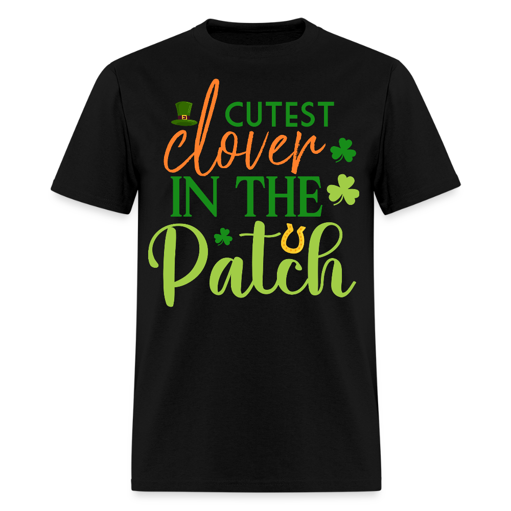 Cutest Clover In The Patch Outfit Cute St Patrick’s Day T-shirt - black