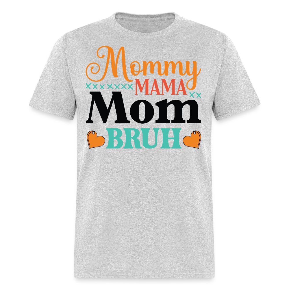 Mommy Mama Mom Bruh Mother's Day Gift T-shirt - heather gray