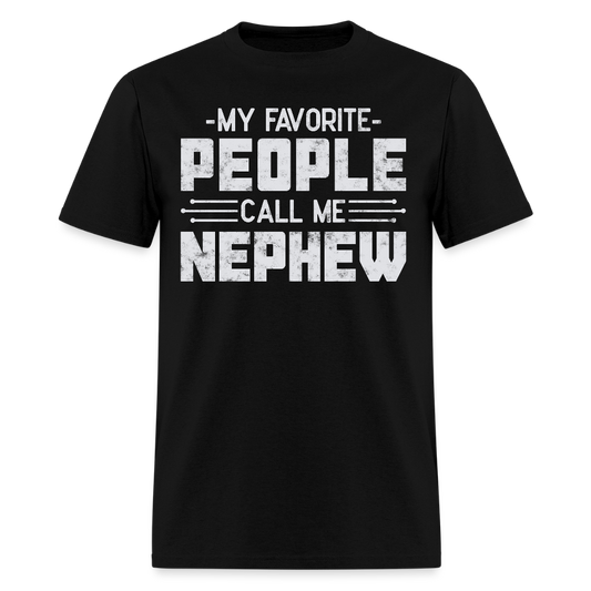 My Favorite People Call Me Nephew T-shirt - black