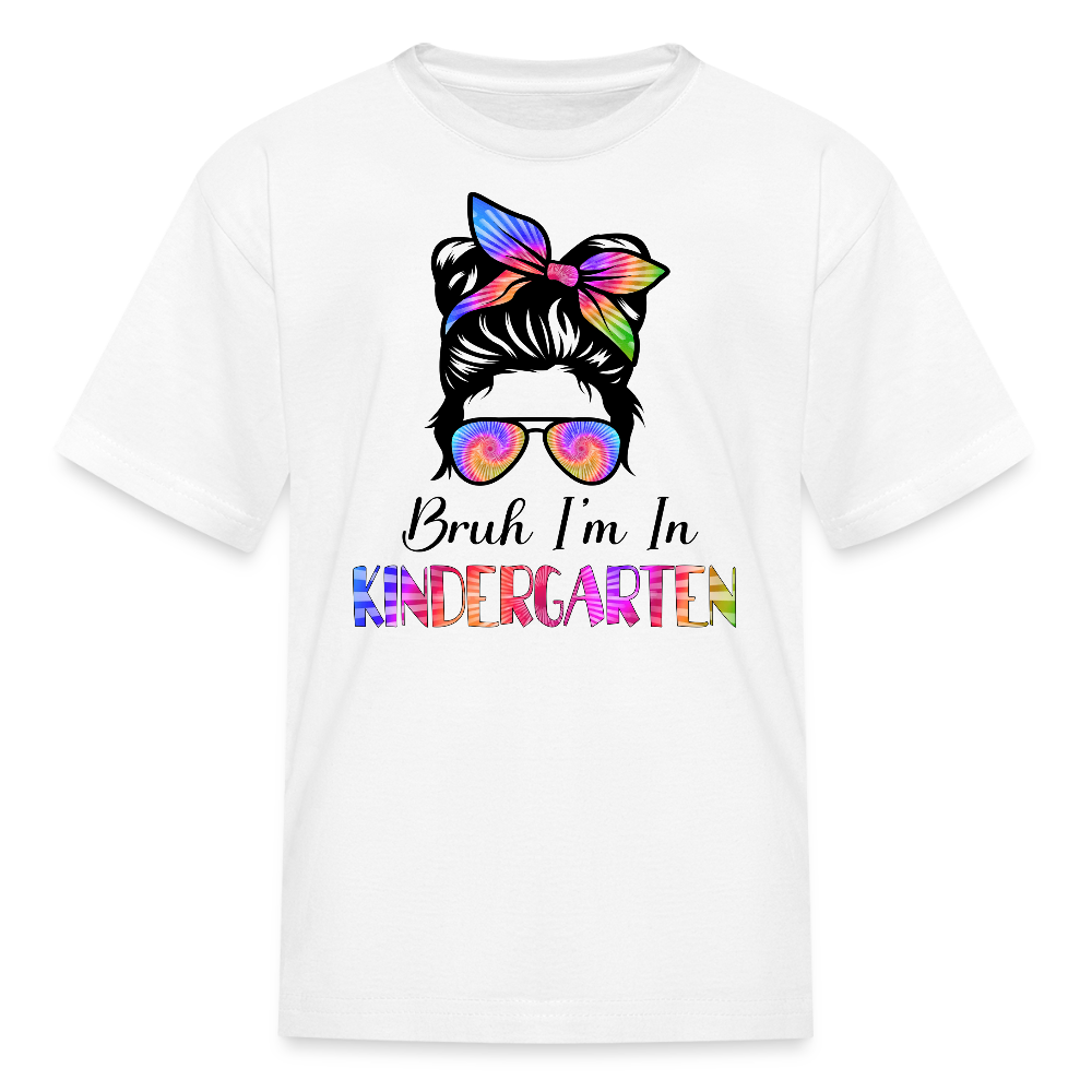 Bruh I'm In Kindergarten Back To School Kids' T-Shirt - white