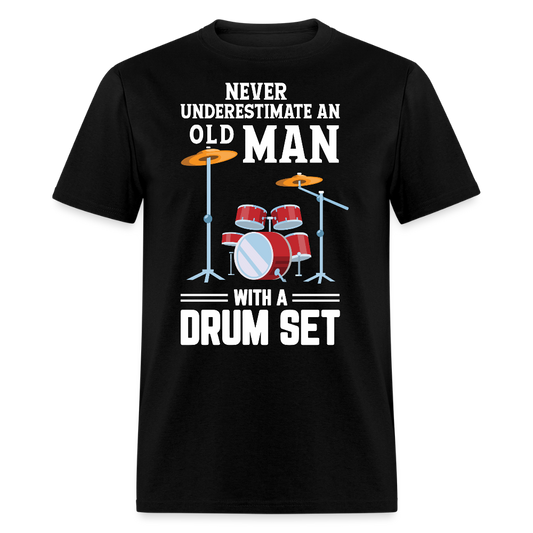 Never Underestimate An Old Man Drummer T-shirt - black