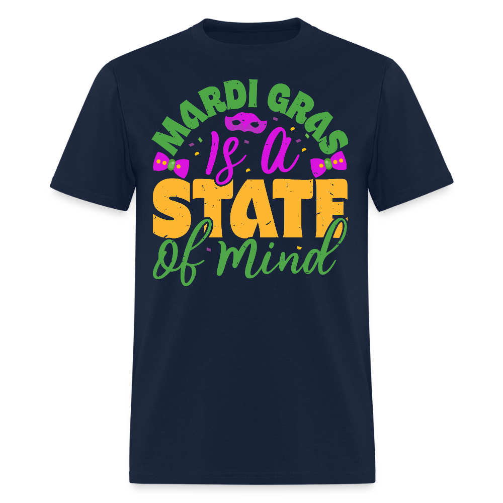 Funny Mardi Gras Is A State Of Mind T-Shirt - navy