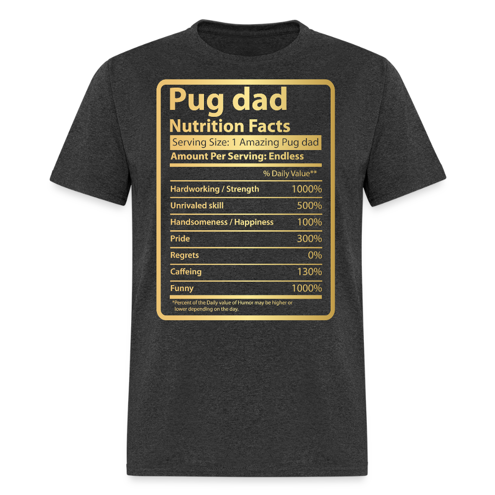 Funny Pug Dad Nutrition Facts Pug Lover T-shirt - heather black