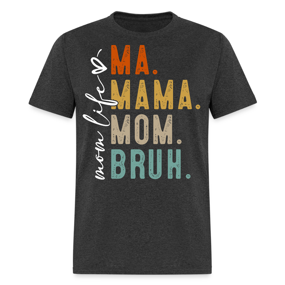Retro Vintage Mom Life Tee Mom Bruh Meme T-shirt - heather black
