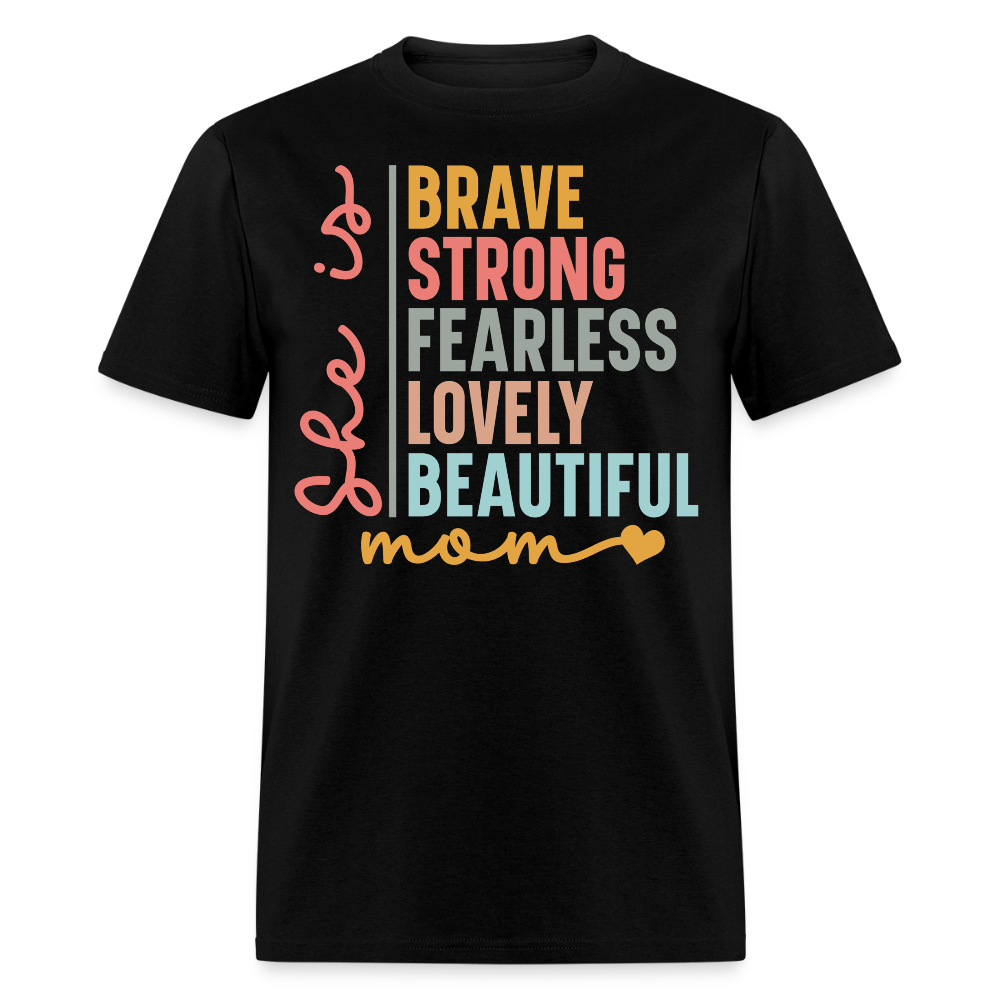 Mother’s Day Gift Brave Strong Fearless Mom T-shirt - black
