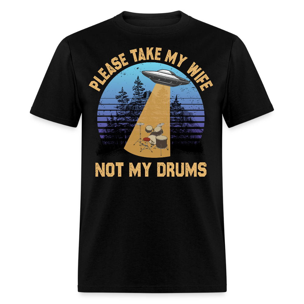 Take My Wife Not My Drums Retro UFO Drummer T-shirt - black