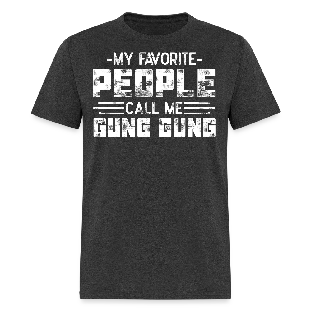 My Favorite People Call Me Gung Gung Chinese Grandpa T-shirt - heather black