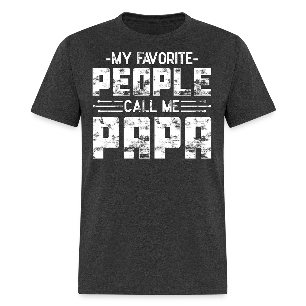 My Favorite People Call Me Papa Father’s Day T-shirt - heather black